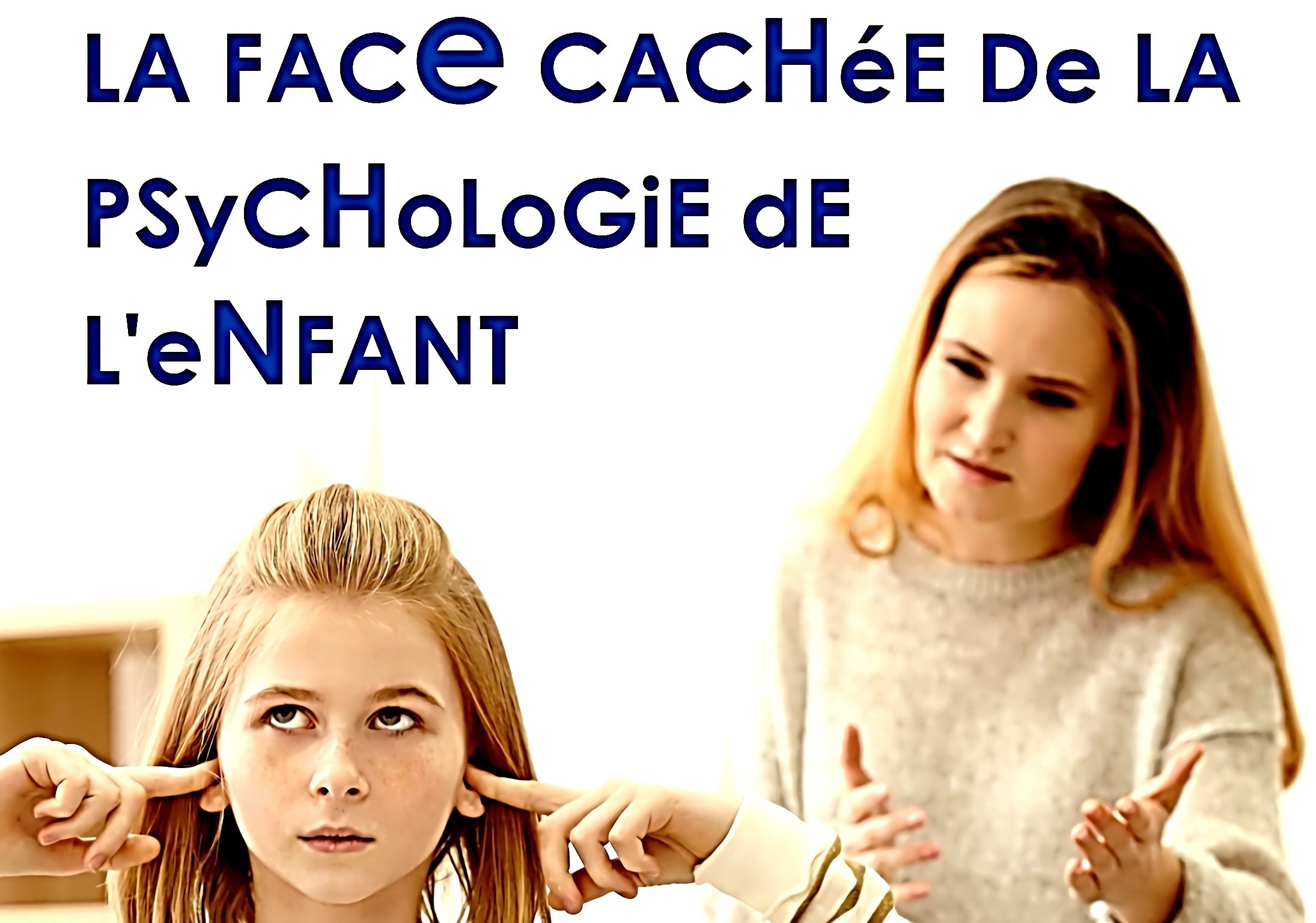 La psychologie infantile révélée par Jean-Luc ROBERT